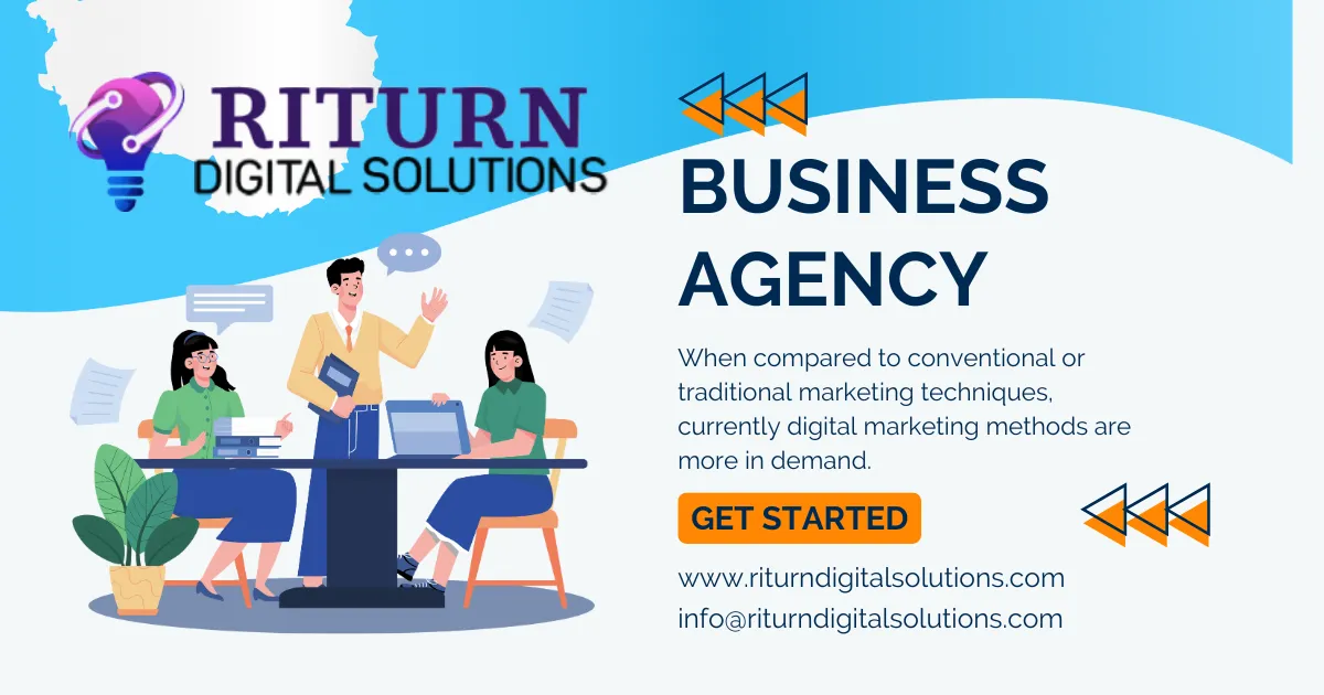 Why Choosing the Right Business Agency Matters for Your Growth - Riturn Digital Solutions Company
