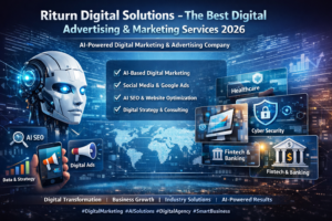 Riturn Digital Solutions – Leading AI-powered digital marketing and digital advertising solutions company for digital transformation and scalable business growth 2026