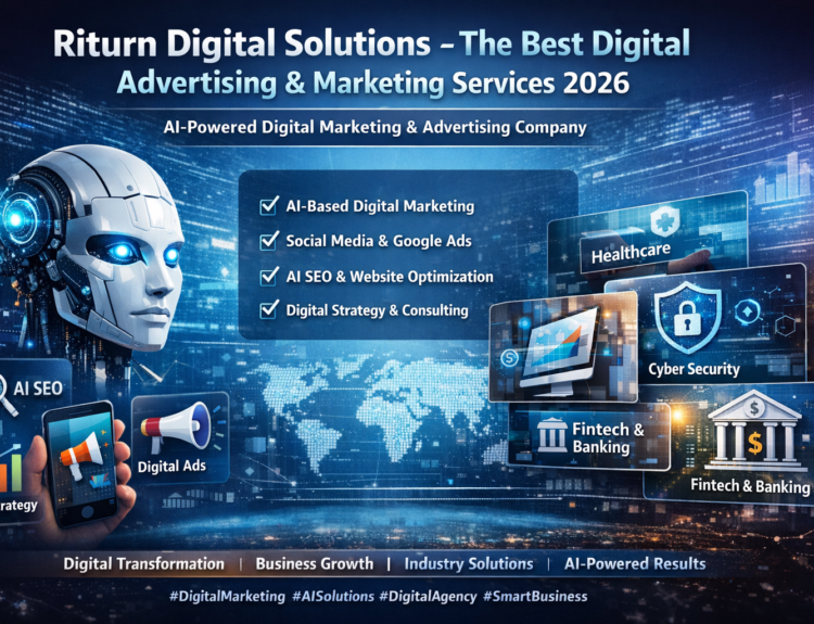 Riturn Digital Solutions – Leading AI-powered digital marketing and digital advertising solutions company for digital transformation and scalable business growth 2026