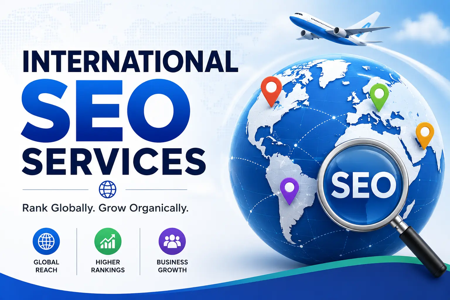 International SEO Services for Global Businesses: Increase Organic Traffic, Improve Rankings, and Expand Worldwide